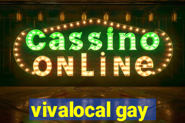 vivalocal gay